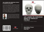 Les Lasers En Chirurgie Orale Et Maxillo-Faciale