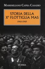 Storia della Xª flottiglia Mas 1943-1945