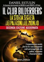 club Bilderberg. La storia segreta dei padroni del mondo