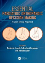 Essential Paediatric Orthopaedic Decision Making