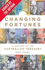 Changing Fortunes (Signed by Paul Tilley): A History of the Australian Treasury