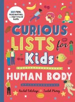 Curious Lists for Kids - Human Body: 205 Fun, Fascinating, and Fact-Filled Lists