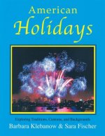 American Holidays: Exploring Traditions, Customs, and Backgrounds