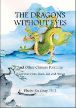 Dragons without Eyes and Other Chinese Folktales