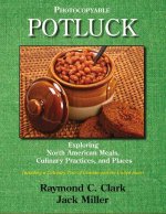 Potluck: Exploring North American Meals, Culinary Practices, and Places