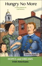 Hungry No More: Irish-Americans: A Story Based on Real History
