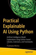 Practical Explainable AI Using Python
