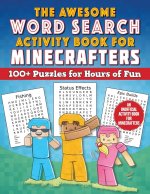 The Awesome Word Search Activity Book for Minecrafters: 100+ Puzzles for Hours of Fun--An Unofficial Activity Book for Minecrafters