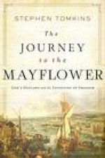 The Journey to the Mayflower: God's Outlaws and the Invention of Freedom