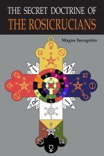 The Secret Doctrine of the Rosicrucians