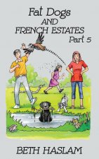 Fat Dogs and French Estates