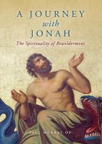 A Journey with Jonah: The Spirituality of Bewilderment