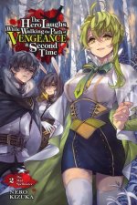 Hero Laughs While Walking the Path of Vengeance a Second Time, Vol. 2 (light novel)