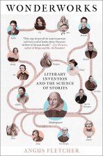Wonderworks: Literary Invention and the Science of Stories