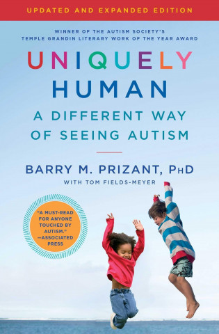 Uniquely Human: Updated and Expanded: A Different Way of Seeing Autism