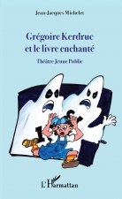 Grégoire Kerdruc et le livre enchanté
