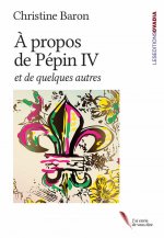 A propos de Pépin IV, et quelques autres