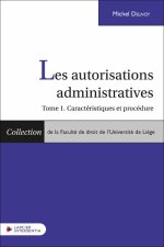 Les autorisations administratives - Caractéristiques et procédure
