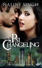 Psi-Changeling, T20 : La Dernière Garde
