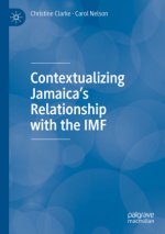 Contextualizing Jamaica's Relationship with the IMF