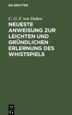 Neueste Anweisung zur leichten und grundlichen Erlernung des Whistspiels