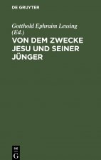 Von dem Zwecke Jesu und seiner Junger