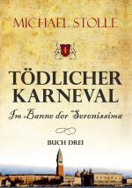 Tödlicher Karneval ? Im Banne der Serenissima