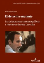 detective mutante; Las adaptaciones cinematograficas y televisivas de Pepe Carvalho