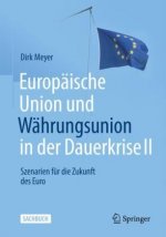 Europaische Union und Wahrungsunion in der Dauerkrise II