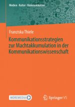 Kommunikationsstrategien zur Machtakkumulation in der Kommunikationswissenschaft
