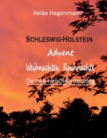 Schleswig-Holstein Advent Weihnachten Rauhnachte