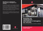 Questoes de combustiveis alternativos e hidrogenio em veiculos