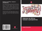 Pobreza em Africa. Causas e perspectivas