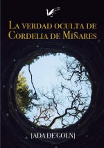 La verdad oculta de Cordelia de Mi?ares