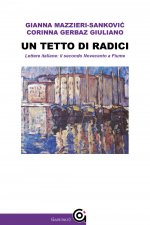 tetto di radici. Lettere italiane: il secondo Novecento a Fiume
