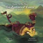 Amma Tell Me about the Avatars of Vishnu!: Part 1