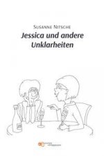 JESSICA UND ANDERE UNKLARHEITEN