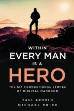 Within Every Man is a Hero