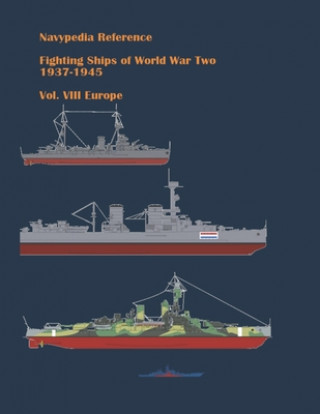 Fighting ships of World War Two 1937 - 1945. Volume VIII. Europe.