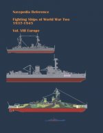 Fighting ships of World War Two 1937 - 1945. Volume VIII. Europe.