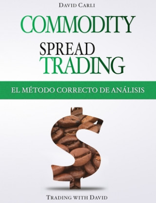 Commodity Spread Trading - El Metodo Correcto De Analisis