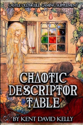 CASTLE OLDSKULL Gaming Supplement Chaotic Descriptor Table (Kent David Kelly)()