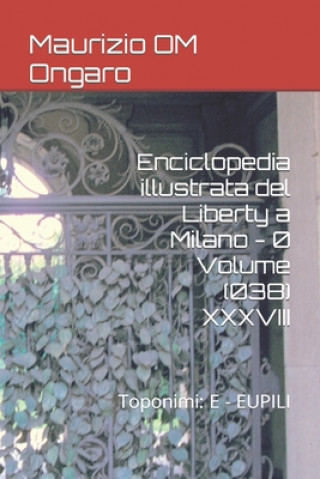 Enciclopedia illustrata del Liberty a Milano - 0 Volume (038) XXXVIII