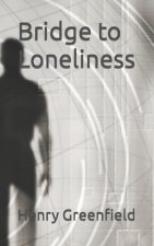 Bridge to Loneliness