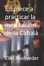 Empiece a practicar la meditacion de la Cabala