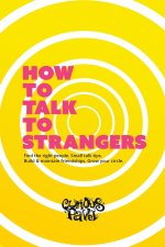 How To Talk To Strangers