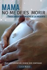 Mama, no me dejes morir