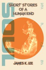 Short Stories of a Human Kind