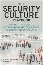 Security Culture Playbook - An Executive Guide  To Reducing Risk and Developing Your Human Defense Layer
