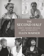 Second Half - Forty Women Reveal Life After Fifty
